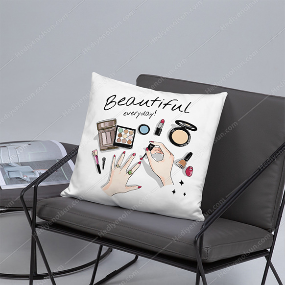 Beatiful Everday Yastık Baskı