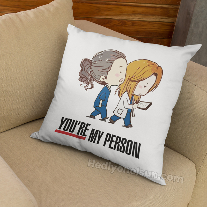You Are My Person Yastık