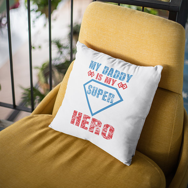 My Daddy İs My Hero Yastık